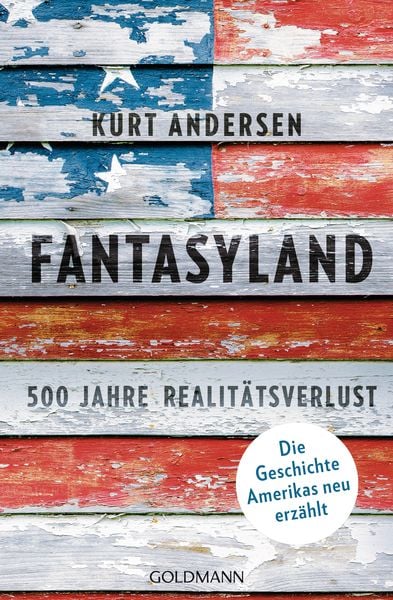 Fantasyland, Taschenbuch von Kurt Andersen, Goldmann, 9783442159680