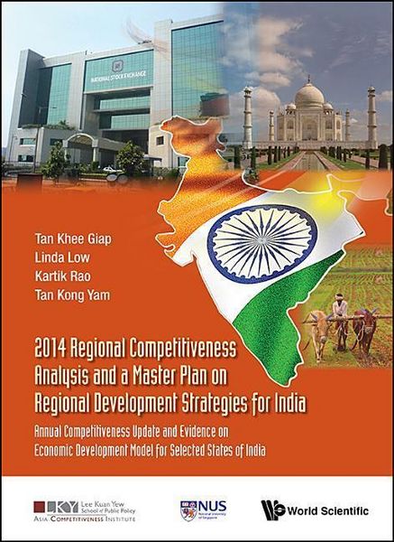 Produktbild: 2014 Regional Competitiveness Analysis and a Master Plan on Regional Development Strategies for India: Annual Competitiveness Update and Evidence on Economic Development Model for Selected States of India
