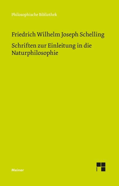 Schriften zur Einleitung in die Naturphilosophie, Taschenbuch von Friedrich Wilhelm Joseph Schelling, Meiner, F, 978-3-7873-4985-2
