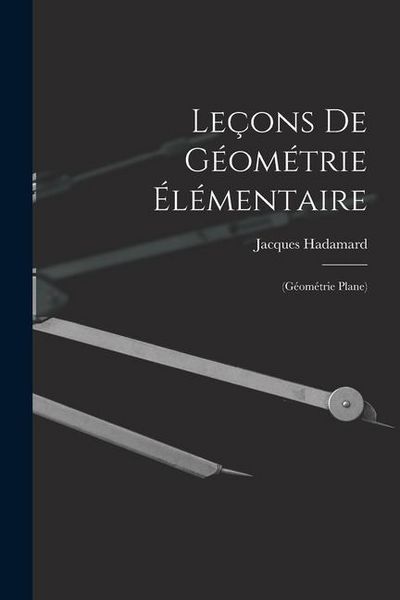 Produktbild: Le&ccedil;ons De G&eacute;om&eacute;trie &Eacute;l&eacute;mentaire: (G&eacute;om&eacute;trie Plane)