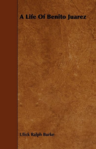 Produktbild: A Life of Benito Juarez