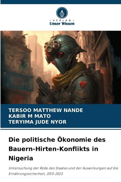 Produktbild: Die politische &Ouml;konomie des Bauern-Hirten-Konflikts in Nigeria
