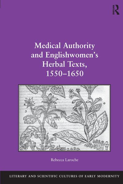 Produktbild: Medical Authority and Englishwomen's Herbal Texts, 1550-1650