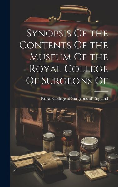 Produktbild: Synopsis Of the Contents Of the Museum Of the Royal College Of Surgeons Of