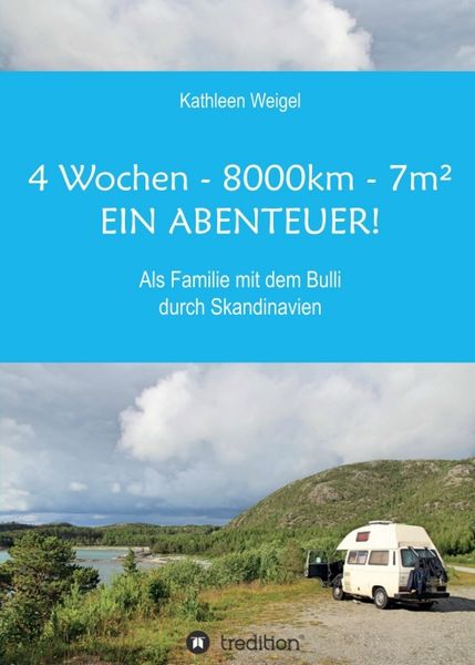Produktbild: 4 Wochen - 8.000km - 7m&sup2; - Ein Abenteuer!