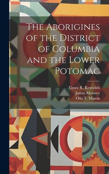 Produktbild: The Aborigines of the District of Columbia and the Lower Potomac