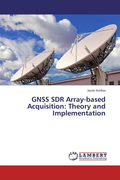 Produktbild: GNSS SDR Array-based Acquisition: Theory and Implementation