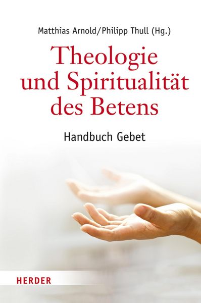 Produktbild: Theologie und Spiritualit&auml;t des Betens
