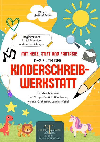 Mit Herz, Stift und Fantasie: Das 1. Buch der Kinderschreibwerkstatt Gutenstein., Taschenbuch von Astrid Schneider, Tredition, 9783384601179