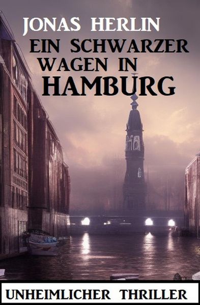 Produktbild: Ein schwarzer Wagen in Hamburg: Unheimlicher Thriller