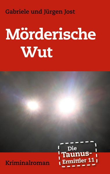 Produktbild: Die Taunus-Ermittler Band 11 - M&ouml;rderische Wut