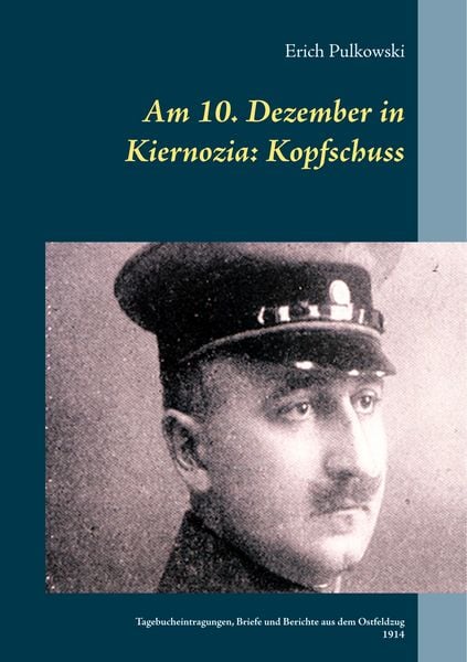 Am 10. Dezember in Kiernozia: Kopfschuss, Taschenbuch von Erich Pulkowski, BoD – Books on Demand, 9783749407408