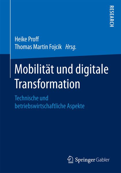 Mobilität und digitale Transformation, Taschenbuch von , Springer Fachmedien Wiesbaden GmbH, 9783658207786