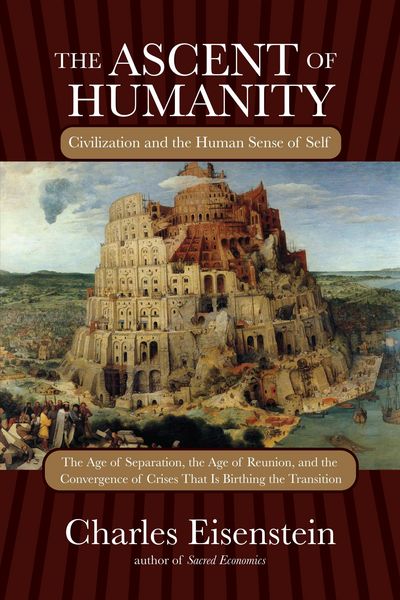 The Ascent of Humanity, Taschenbuch von Charles Eisenstein, Random House N.Y., 9781583945353