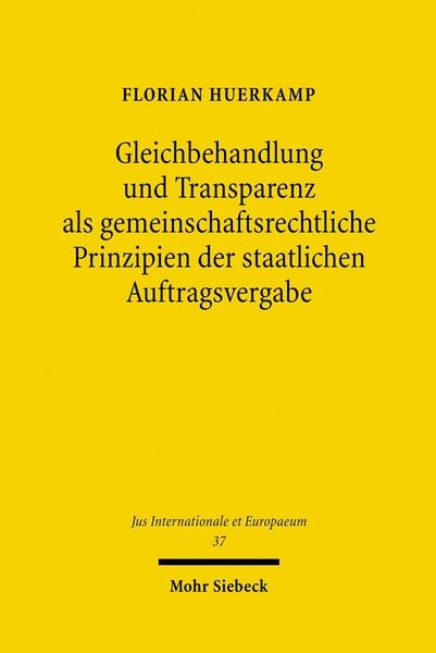 Produktbild: Gleichbehandlung und Transparenz als gemeinschaftsrechtliche Prinzipien der staatlichen Auftragsvergabe