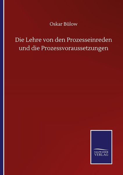 Produktbild: Die Lehre von den Prozesseinreden und die Prozessvoraussetzungen