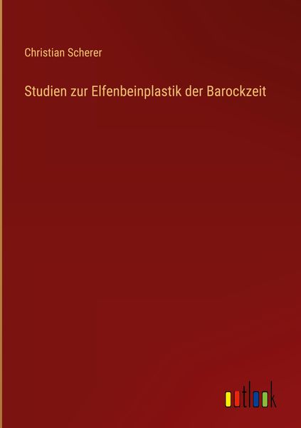 Produktbild: Studien zur Elfenbeinplastik der Barockzeit