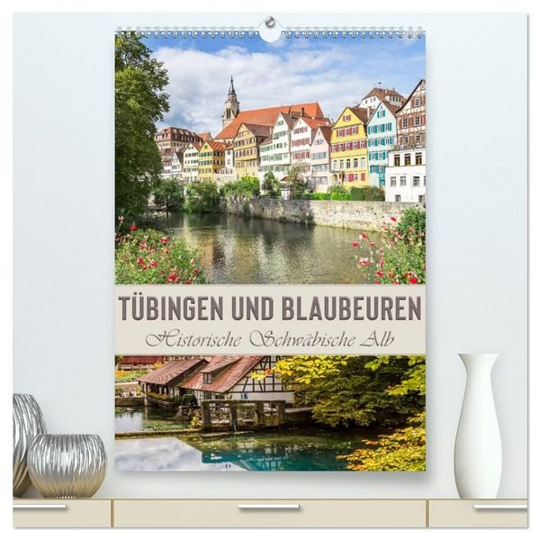 Produktbild: T&Uuml;BINGEN UND BLAUBEUREN Historische Schw&auml;bische Alb (hochwertiger Premium Wandkalender 2026 DIN A2 hoch), Kunstdruck in Hochglanz
