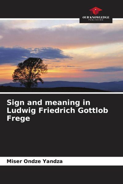 Produktbild: Sign and meaning in Ludwig Friedrich Gottlob Frege