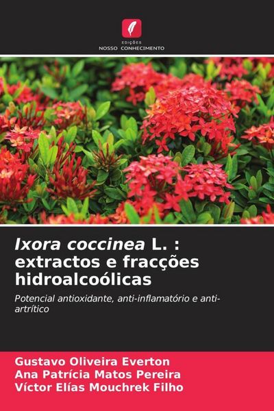 Produktbild: Ixora coccinea L. : extractos e frac&ccedil;&otilde;es hidroalco&oacute;licas