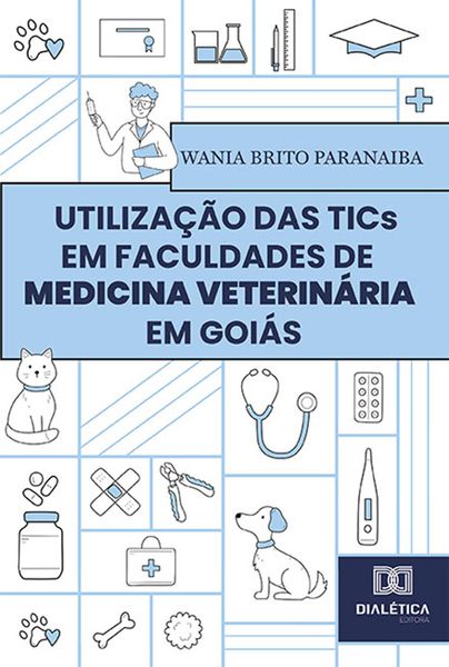 Produktbild: Utiliza&ccedil;&atilde;o das TICs em faculdades de Medicina Veterin&aacute;ria em Goi&aacute;s
