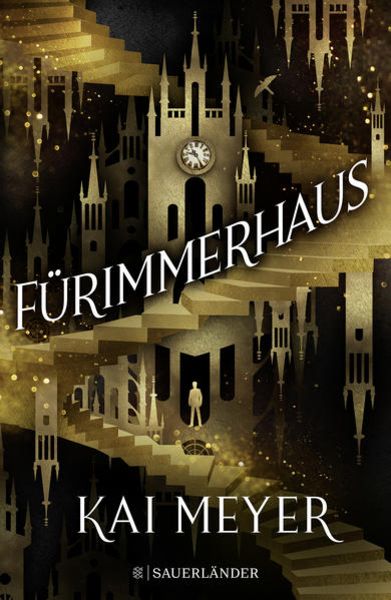 Fürimmerhaus, Gebundene Ausgabe von Kai Meyer, Fischer Sauerländer