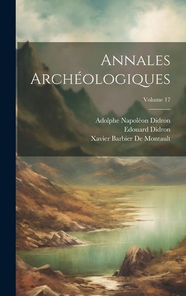 Produktbild: Annales Arch&eacute;ologiques; Volume 17