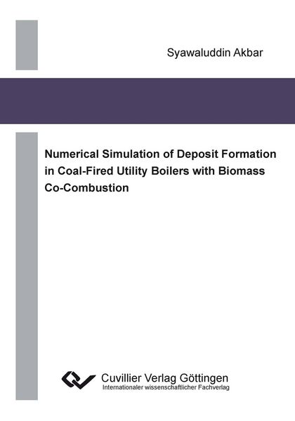 Produktbild: Numerical Simulation of Deposit Formation in Coal-Fired Utility Boilers with Biomass Co-Combustion