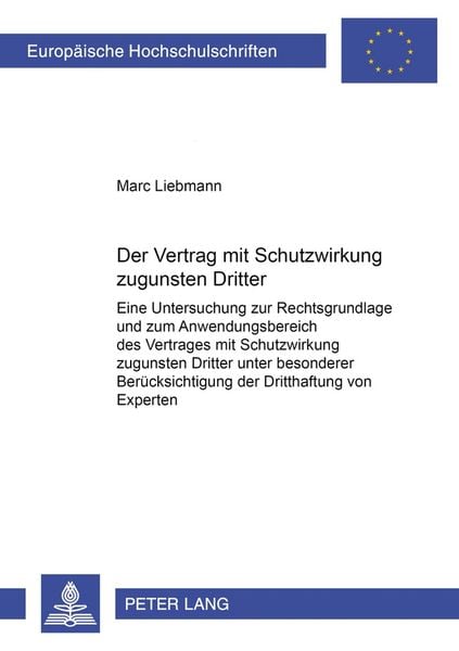 Der Vertrag mit Schutzwirkung zugunsten Dritter, Taschenbuch von Marc Liebmann, Peter Lang GmbH, Internationaler Verlag der Wissenschaften,