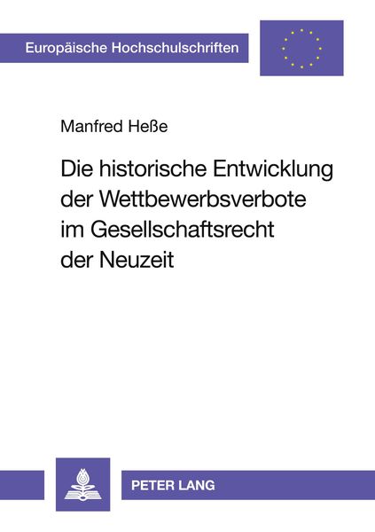Produktbild: Die historische Entwicklung der Wettbewerbsverbote im Gesellschaftsrecht der Neuzeit