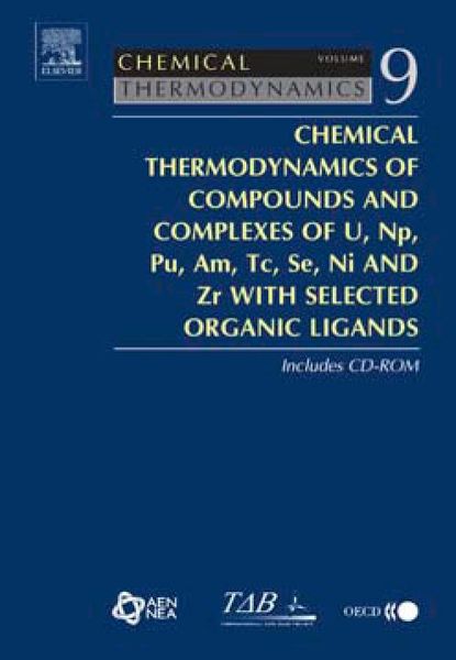Produktbild: Chemical Thermodynamics of Compounds and Complexes of U, Np, Pu, Am, Tc, Se, Ni and Zr With Selected Organic Ligands