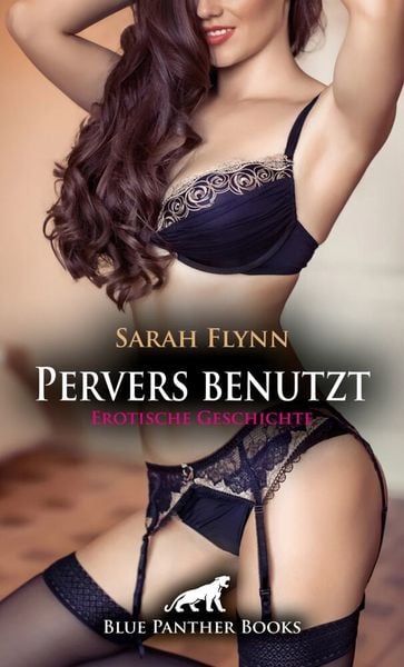 Produktbild: Pervers benutzt | Erotische Geschichte + 2 weitere Geschichten