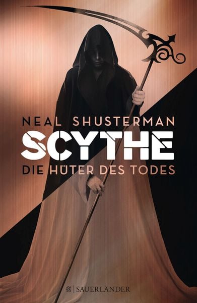 Scythe – Die Hüter des Todes, Gebundene Ausgabe von Neal Shusterman, Fischer Sauerländer