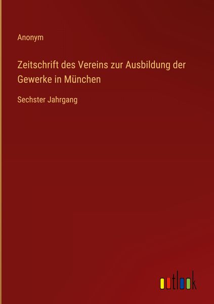 Produktbild: Zeitschrift des Vereins zur Ausbildung der Gewerke in M&uuml;nchen