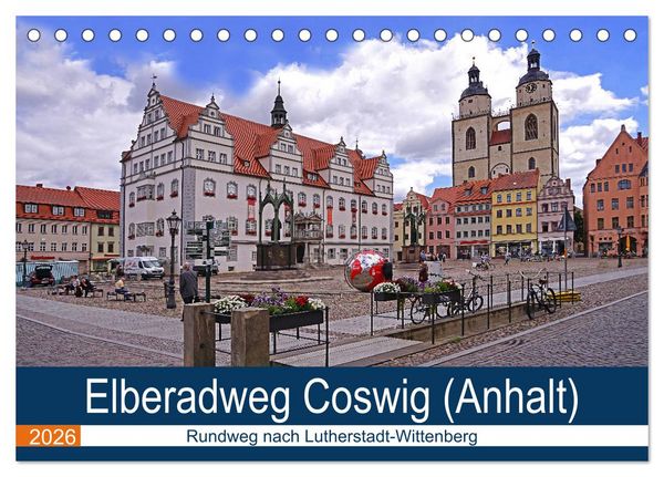 Elberadweg Coswig (Anhalt) (Tischkalender 2026 DIN A5 quer), CALVENDO Monatskalender