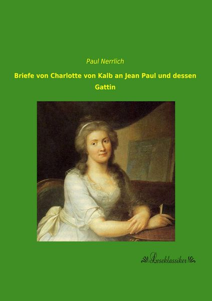 Produktbild: Briefe von Charlotte von Kalb an Jean Paul und dessen Gattin