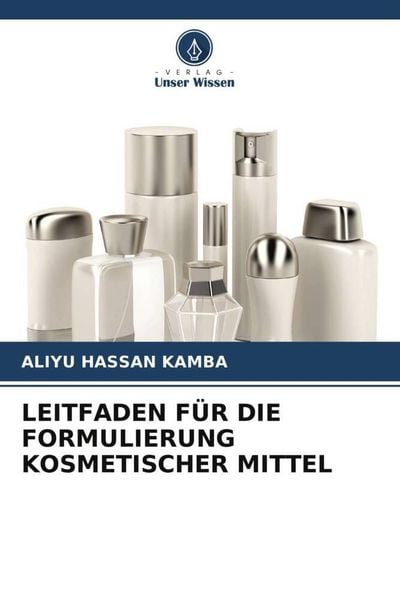 Produktbild: Leitfaden für die Formulierung Kosmetischer Mittel