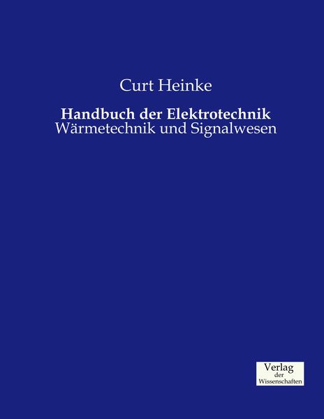 Handbuch der Elektrotechnik, Taschenbuch von Curt Heinke, Verlag der Wissenschaften, 9783957002969