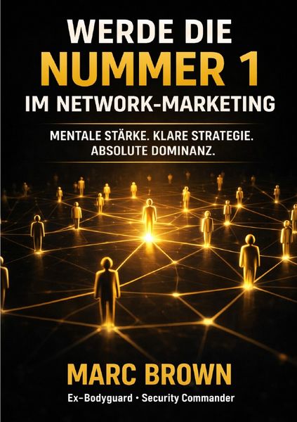 Produktbild: Network Marketing Marc Brown / Werde die Nr. 1 im Network-Marketing - Spiele Dein Spiel und dominiere den Markt