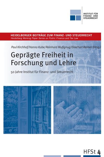 Produktbild: Gepr&auml;gte Freiheit in Forschung und Lehre - 50 Jahre Institut f&uuml;r Finanz und Steuerrecht