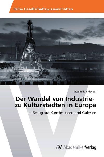 Produktbild: Der Wandel von Industrie- zu Kulturst&auml;dten in Europa