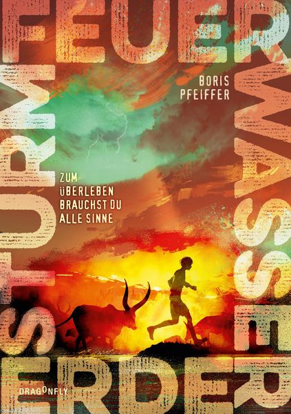 Produktbild: Feuer. Wasser. Erde. Sturm. - Zum &Uuml;berleben brauchst du alle Sinne
