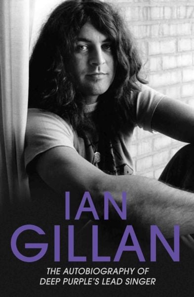 Produktbild: Ian Gillan - The Autobiography of Deep Purple's Lead Singer