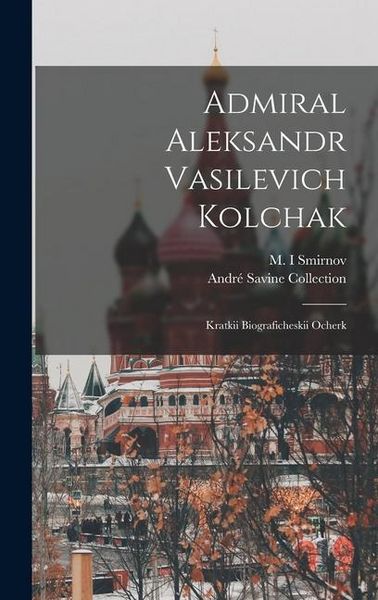 Produktbild: Admiral Aleksandr Vasilevich Kolchak