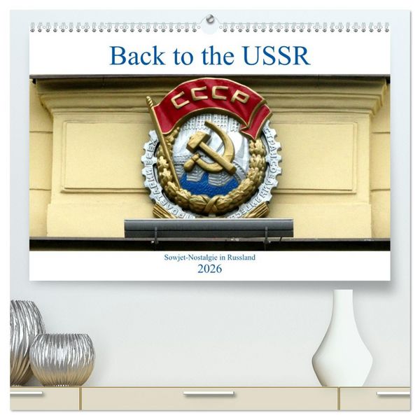 Produktbild: Back to the USSR - Sowjet-Nostalgie in Russland (hochwertiger Premium Wandkalender 2026 DIN A2 quer), Kunstdruck in Hochglanz