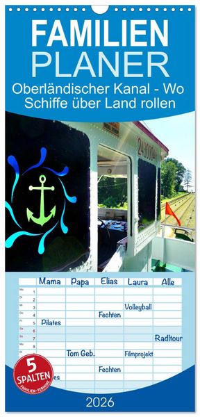 Familienplaner 2026 - Oberländischer Kanal - Wo Schiffe über Land rollen mit 5 Spalten (Wandkalender, 21 x 45 cm) CALVENDO