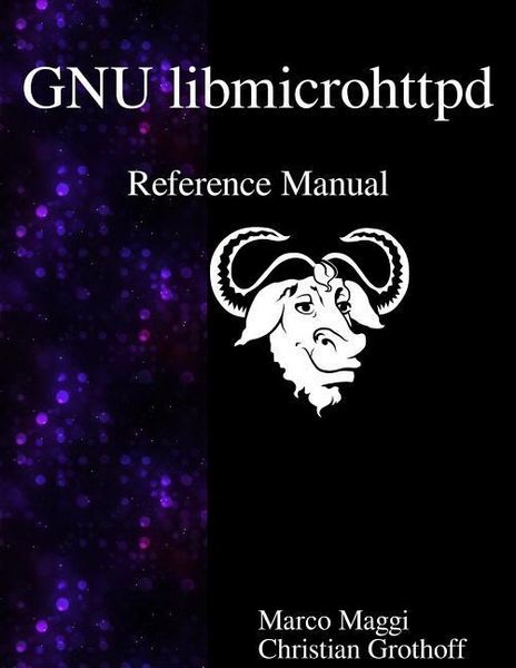 Produktbild: GNU libmicrohttpd Reference Manual