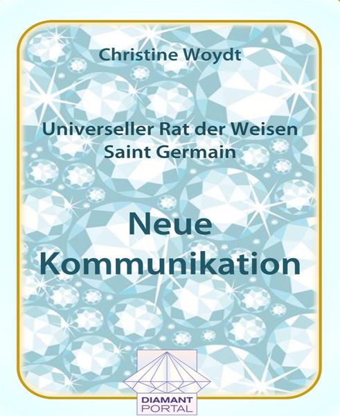 Produktbild: Universeller Rat der Weisen - Saint Germain: Neue Kommunikation