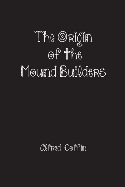 Produktbild: The Origin of the Mound Builders