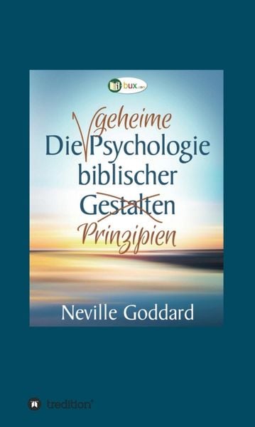 Produktbild: Die geheime Psychologie biblischer Prinzipien